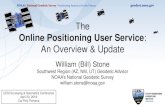 Online Positioning User Service - Geodesy...The Online Positioning User Service: An Overview & Update William (Bill) Stone Southwest Region (AZ, NM, UT) Geodetic Advisor NOAA’s National
