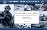How DLA Works to Integrate Digital Manufacturing into ... · 4/3/2018  · WARFIGHTER FIRST 3 End-to-End Global Supply Chain Management • $35.3B in Revenue • Over $10B in Small