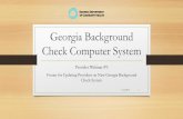 Georgia Background Check Computer System...*The Nursing Home employees are required to undergo state background checks as described in O.C.G.A. 31-7-350 Facilities that elect to participate