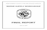 Final Report · MONTGOMERY COUNTY FIRE RESCUE SERVICE – WATER SUPPLY WORKGROUP – FINAL REPORT 2 The availability of an adequate and reliable water supply is paramount to effective