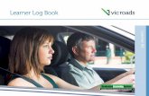 Learner Log Book - Aussie Driver€¦ · Drivers and Declaration of Learner Log Book Completion must be exactly the same as learner log entries. If you have more than eight supervising