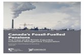 Canada’s Fossil-Fuelled Pensions - analysis · CANADA’S FOSSIL-FUELLED PENSIONS The Case of the British Columbia Investment Management Corporation by Zoë Yunker, Jessica Dempsey