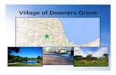 Village of Downers Grove - Chicago Area Clean Cities Coalition · Fueling Facility. The Future • 2012/2013 Chevy Tahoe CNG conversions • F550 Dump vehicle’s • 2014- Scheduled