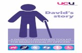 David’s sto ry - UCU - Home · the disability awareness seminars are designed to support the introduction of the peer-to-peer support service. the seminars introduce co-workers