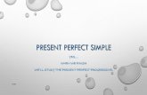 Present perfect simplePresent perfect tense We use the present perfect tense with since for and to say how long an action has lasted have played the piano since the piano f five years.