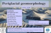 Periglacial geomorphology - Universitetet i oslo · Periglacial geomorphology GEG 2130 Content: Periglacial def. Arctic def. Periglacial climates Permafrost Active layer Weathering