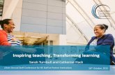 Inspiring teaching, Transforming learning · Inspiring teaching, Transforming learning Sarah Turnbull and Catherine Hack Ulster Annual Staff Conference for HE Staff at Partner Institutions