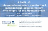 PANEL #3 Integrated ecosystem monitoring & management ...€¦ · PANEL #3 Integrated ecosystem monitoring & management: addressing key challenges for the Mediterranean. Chair: Sylvain