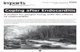 Coping after Endocarditis...• Read our longer leaflet: A leaflet for people living with the effects of endocarditis: Taking care of your emotional health • If after trying out