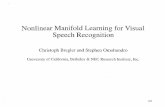Nonlinear Manifold Learning for Visual Speech Recognition · 2009-03-29 · Overview . Manifold Learning: Applications to Lip Track ing, Image Interpolation, and Feature Extraction.