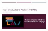 Tech 2016: Gadgets, Widgets and Apps€¦ · with integrated stylus. Ideal for reading and annotating long transcripts, trial court records, exhibits, etc. Non-backlit e-ink screen