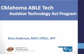 Oklahoma ABLE Tech · •Retrieve valuable DME that is no longer needed from donations •Only certain category of devices are accepted •Refurbish –sometimes Repair •Reassign