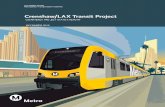 Crenshaw/LAX Transit Project...The Crenshaw/LAX Transit Project is a north/south corridor that serves the cities of Los Angeles, Inglewood, Hawthorne and El Segundo as well as portions