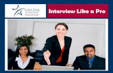 Interview Like a PRO - Lone Star College System...First Steps Prepare to Make a Great Impression –Business attire, pressed and neat •Try on your attire days before •Be clean;