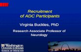 Recruitment of ADC ParticipantsKey factors in Washington University Recruitment Success 1. Cohort of dedicated research participants (not patients) from whom recruitment for other