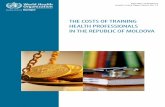 The costs of training health professionals in the …...Medical and Pharmaceutical Professionals with Secondary Education, Chisinau. The cosTs V of Training healTh professionals in