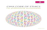 CIMA CODE OF ETHICS FINAL.pdf · 4 CIMA CODE OF ETHICS FOR PROFESSIONAL ACCOUNTANTS SECTION 100 Introduction and Fundamental Principles 100.1 A distinguishing mark of the accountancy