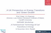 A UK Perspective on Energy Transitions and ‘Green Growth’orca.cf.ac.uk/60255/1/Pearson_KAPSARC_Wxshop_12_Nov_x13.pdf · A UK Perspective on Energy Transitions and ‘Green Growth’