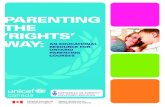 PARENTING THE ‘RIGHTS’ · 2019-12-21 · PARENTING THE ‘RIGHTS’ WAY | 3 ABOUT UNICEF CANADA’S GLOBAL CLASSROOM PROGRAM UNICEF Canada’s mission is to mobilize and empower