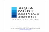 COMPANY PROFILE AQUA MONT-compCOMPANY PROFILE AQUA MONT SERVICE D.O.O. Commercial Diving Services Obrenovacki drum 27a, 11 060 Belgrade, Serbia Tel + 381 11 357 22 44 Fax +381 11 357