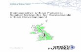 Comparative Urban Futures: Spatial Networks for ... · Mistra Urban Futures is a unique international center for promoting sustainable urban futures, with its headquarters in Gothenburg,