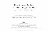 Being Me, Loving You€¦ · Being Me, Loving You A Q&A Session With Marshall B. Rosenberg, PhD The following are excerpts from workshops and media interviews given by Marshall Rosenberg