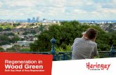 Regeneration in Wood Green - Tottenham...Wood Green is the capital of Haringey Wood Green will be a new Opportunity Area in the next London Plan: •7,700 new homes •4,000 new jobs