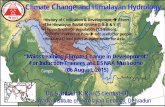 Climate Change and Himalayan Hydrology Administration... · 2016-01-05 · Climate Change and Himalayan Hydrology •History of Civilization & Development Rivers •The Himalayan