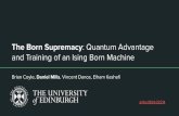 The Born Supremacy: Quantum Advantage and Training of an ... · Quantum Computers as Samplers Quantum Inspired Training of Boltzmann Machines arXiv:1507.02642 Quantum Boltzmann Machine