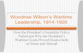 Woodrow Wilson Wartime Leadership, 1914-1920ezone.lbcc.edu/.../histjd/hist11oljd/topFolder/PDFs/WilsonandWWI.pdf · He rejected imperialism He apologized for Panama Canal Takeover