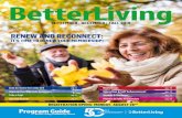 BetterLiving · IT’S TIME TO RENEW YOUR MEMBERSHIP! Join & renew for only $35 pg. 3 Take a Trip! pg. 6 Education & Self Enhancement pg. 12 Workshops pg. 10 Health & Wellness pg.