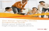The Xerox Specialty Media Prospecting Guide Grow your ... · Digital printing on specialty media isn’t just a good idea. It’s your opportunity for growth. Just take a look at