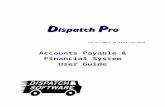 dispatchpro.com  · Web viewTHE ULTIMATE DISPATCH SOFTWARE. Accounts Payable & Financial System. User Guide. 1038 Hooker Road. Sequim, WA 98382. 360-582-0202. . Table of Contents.
