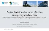 Better decisions for more effective emergency medical care · 2018-11-23 · • Effective and efficient emergency response is an issue that concerns society • Emergency decisions