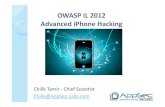 OWASP IL 2012 Advanced iPhone Hacking - AppSec Labs · 2014-11-11 · Static Analysis Dynamic Analysis. Static Analysis Tools Tools: iFile / iFundBox (Cydia iOS/PC) SSH + Putty (iOS