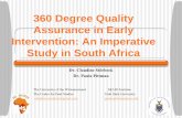 360 Degree Quality Assurance in Early Intervention: …...360 Degree Quality Assurance in Early Intervention: An Imperative Study in South Africa Dr. Claudine Störbeck Dr. Paula Pittman