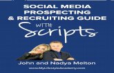 SOCIAL MEDIA PROSPECTING & RECRUITING GUIDE Scripts€¦ · est of your prospects. In its nature, it’s passive, so be sure to apply the 5-5-3 Prospecting Formu-la daily! Now, let’s