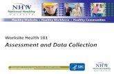 NHWP Worksite Health 101: Assessment and Data … Health Assessment and...Stress management Depression Assesses best practice health promotion interventions including policies, programs,