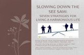 SLOWING DOWN THE SEE SAW - AASAresources.aasa.org/files/NJ-womens/SlowingDown... · •Explore the Concept of Work/Life Balance ... •Lost time with friends and loved ones, job burnout,