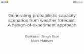Generating probabilistic capacity scenarios from weather …€¦ · Generating probabilistic capacity scenarios from weather forecast: A design-of-experiment approach Gurkaran Singh