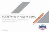 SECTION TWO PLAYSTATION FIESTA BOWL · entirety including the trademark and registration insignias. The PlayStation® Fiesta Bowl name is permitted in linear form provided the entire
