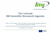 The revised IMI Scientific Research Agenda · 2018-04-27 · The Research Agenda 2008/9 • The IMI Research Agenda is a multiannual plan. • It identifies principal research bottlenecks