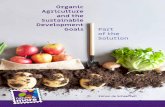 Organic Agriculture and the Goals Part of the Solution · The Food and Agriculture Association (FAO) of the United Nations define organic agriculture as: “a holistic production