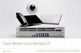 Cisco Meraki Cloud Managed IT Meraki.pdf · 9/6/2017  · Cisco Meraki Consulting Systems Engineer Enterprise ... we can free passionate people to focus on their mission ... Meraki