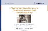 Plasma fractionation using Simulated Moving Bed chromatography · Simulated Moving Bed Chromatography . Simulated countercurrent movement of solid and liquid phase Continuous column