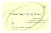 It’s Not Easy Being Green! · It’s Not Easy Being Green! Jeff Howe CEO- Fullerton Companies Founder-Dovetail Partners SWST Annual Meeting - Boise, Idaho June 2009