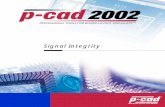 P-CAD 2002 Signal Integrity User's Guide FINAL...• P-CAD Signal Integrity utilizes the P-CAD PCB, DBX API interface for interactive communications. • P-CAD Signal Integrity can