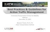 Best Practices Guidelines for Active Traffic Management · Best Practices & Guidelines for Active Traffic Management University Transportation Center for Mobility Webinar December