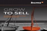 GROW TO SELL - BCMS Grow to... · 2017-05-15 · FACTORING OR INVOICE DISCOUNTING – This is broadly defined as the sale of a business’ debtor book to specialist funders. This