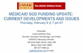 MEDICAID SGD FUNDING UPDATE: CURRENT DEVELOPMENTS …€¦ · 08/02/2018  · •Coverage: care being sought must “fit” within the scope of covered Medicaid benefits •Medical